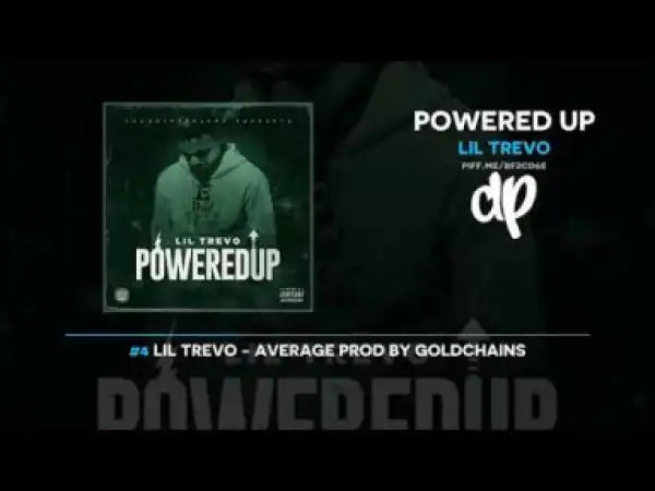 Powered Up BY Lil Trevo
